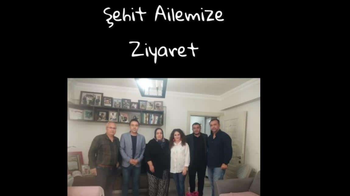 ŞEHİT AİLESİ ZİYARETİ